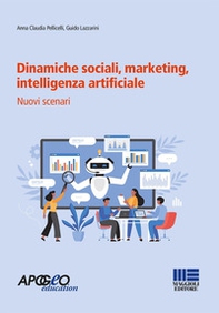 Dinamiche sociali, marketing, intelligenza artificiale. Nuovi scenari - Librerie.coop