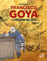 Francisco Goya. La tentazione dell'abisso - Librerie.coop Francisco Goya. La tentazione dell'abisso - Librerie.coop