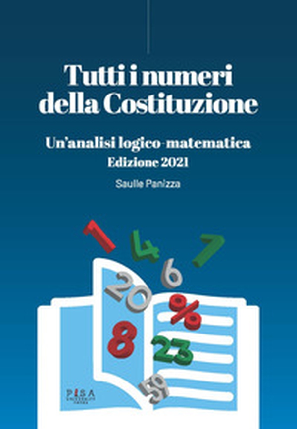 Tutti i numeri della Costituzione. Un'analisi logico-matematica. Ediz. 2021 - Librerie.coop