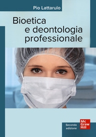 Bioetica e dentologia professionale - Librerie.coop