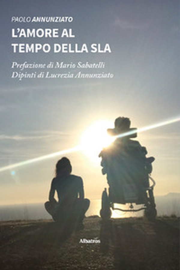 L'amore al tempo della SLA - Librerie.coop L'amore al tempo della SLA - Librerie.coop