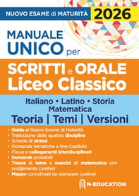 Manuale unico per il nuovo esame di maturità 2026 per gli scritti e l'orale Liceo Classico con schede di sintesi, tracce e domande - Librerie.coop