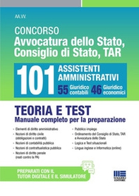 Concorso Avvocatura dello Stato, Consiglio di Stato, TAR 101 Assistenti Amministrativi. 55 Giuridico contabili e 46 Giuridico economici. Teoria e test manuale completo per la preparazione - Librerie.coop