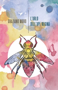 L'urlo dell'ape regina - Librerie.coop