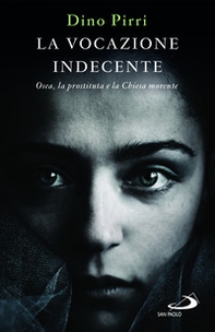 La vocazione indecente. Osea, la prostituta e la Chiesa morente - Librerie.coop La vocazione indecente. Osea, la prostituta e la Chiesa morente - Librerie.coop