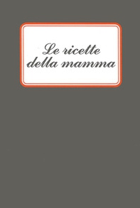 Le ricette della mamma - Librerie.coop