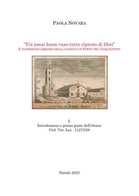«Un assai buon vaso tutto ripieno di libri». Il patrimonio librario della Canonica di Porto nel Cinquecento - Vol. 1 - Librerie.coop