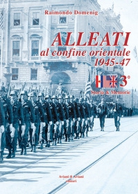 Alleati al confine orientale 1945-47. Storia & memorie - Librerie.coop