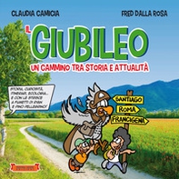 Il giubileo. Un cammino tra storia e attualità. Storia, curiosità, itinerari, ecologia... e con le strisce a fumetti di Ryan e Pino Pellegrino! - Librerie.coop
