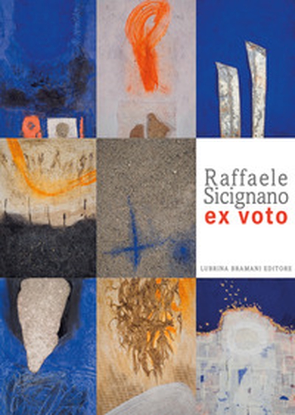 Raffaele Scignano. Ex voto. Catalogo della mostra (Bergamo, 2 febbraio-3 maggio 2020) - Librerie.coop Raffaele Scignano. Ex voto. Catalogo della mostra (Bergamo, 2 febbraio-3 maggio 2020) - Librerie.coop