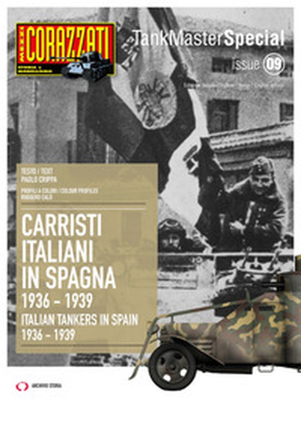 Carristi Italiani in Spagna 1936-1939-Italian tankers in Spain 2936-1939 - Librerie.coop Carristi Italiani in Spagna 1936-1939-Italian tankers in Spain 2936-1939 - Librerie.coop
