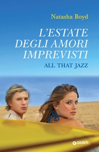 L'estate degli amori imprevisti. All that Jazz - Librerie.coop L'estate degli amori imprevisti. All that Jazz - Librerie.coop
