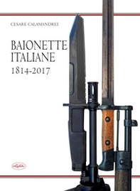 Baionette italiane 1814-2017 - Librerie.coop