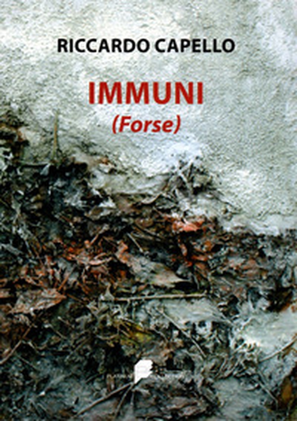 Immuni (forse) - Librerie.coop Immuni (forse) - Librerie.coop