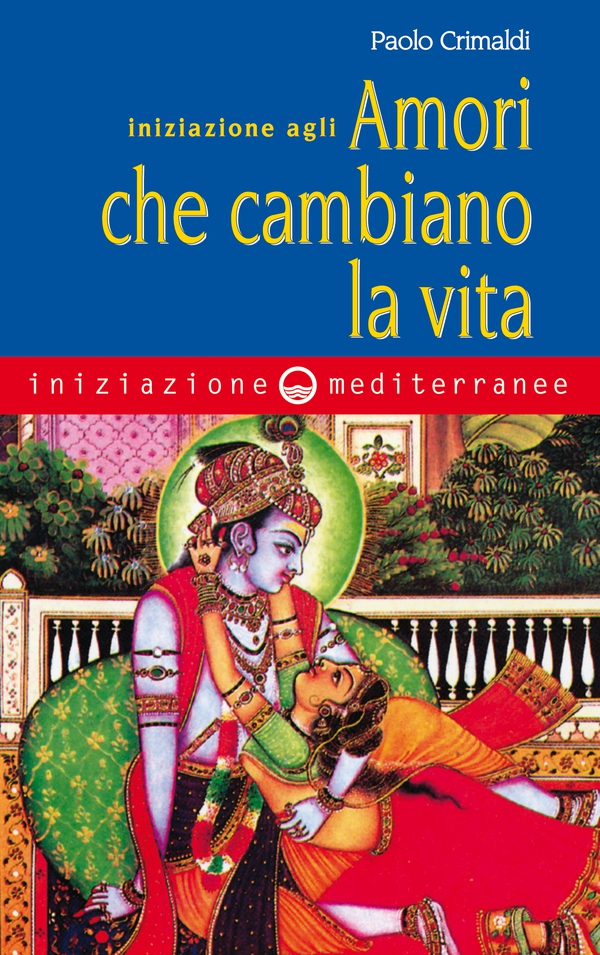 Iniziazione agli amori che cambiano la vita - Librerie.coop Iniziazione agli amori che cambiano la vita - Librerie.coop