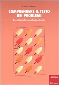 Comprendere il testo dei problemi. Esercizi di analisi semantica in aritmetica - Librerie.coop