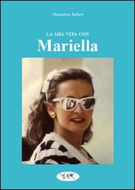 La mia vita con Mariella - Librerie.coop La mia vita con Mariella - Librerie.coop