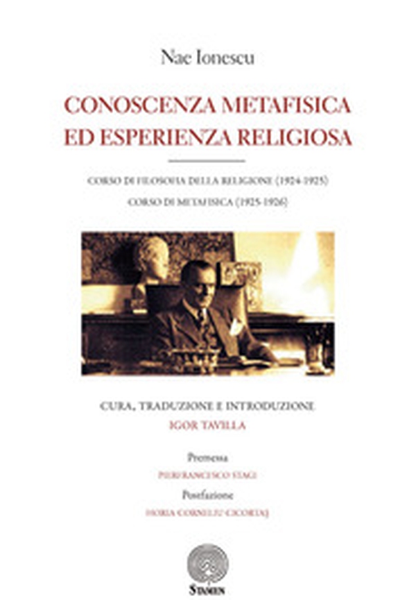 Conoscenza metafisica ed esperienza religiosa. Corso di filosofia della religione (1924-1925). Corso di metafisica (1925-1926) - Librerie.coop Conoscenza metafisica ed esperienza religiosa. Corso di filosofia della religione (1924-1925). Corso di metafisica (1925-1926) - Librerie.coop