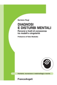 Diagnosi e disturbi mentali. Percorsi e livelli di conoscenza tra modelli e singolarità - Librerie.coop