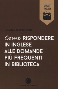 Come rispondere in inglese alle domande più frequenti in biblioteca - Librerie.coop Come rispondere in inglese alle domande più frequenti in biblioteca - Librerie.coop