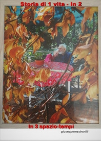 Storia di 1 vita. In 2. In 3 spazio-tempi - Librerie.coop