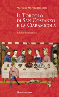 Il Torcolo di San Costanzo e la Ciaramicola. I dolci dei fidanzati - Librerie.coop Il Torcolo di San Costanzo e la Ciaramicola. I dolci dei fidanzati - Librerie.coop