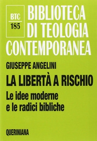 La libertà a rischio. Le idee moderne e le radici bibliche - Librerie.coop