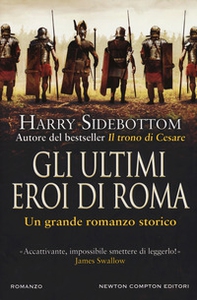Gli ultimi eroi di Roma - Librerie.coop Gli ultimi eroi di Roma - Librerie.coop
