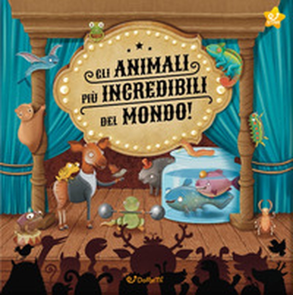 Gli animali più incredibili del mondo! - Librerie.coop Gli animali più incredibili del mondo! - Librerie.coop