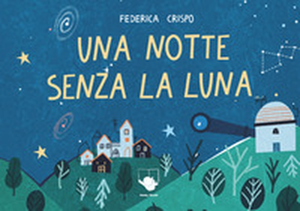 Una notte senza la Luna - Librerie.coop Una notte senza la Luna - Librerie.coop