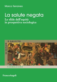La salute negata. Le sfide dell'equità in prospettiva sociologica - Librerie.coop