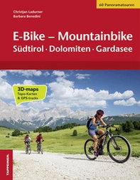 E-bike-mountainbike. Südtirol, Dolomiten, Gardasee - Librerie.coop