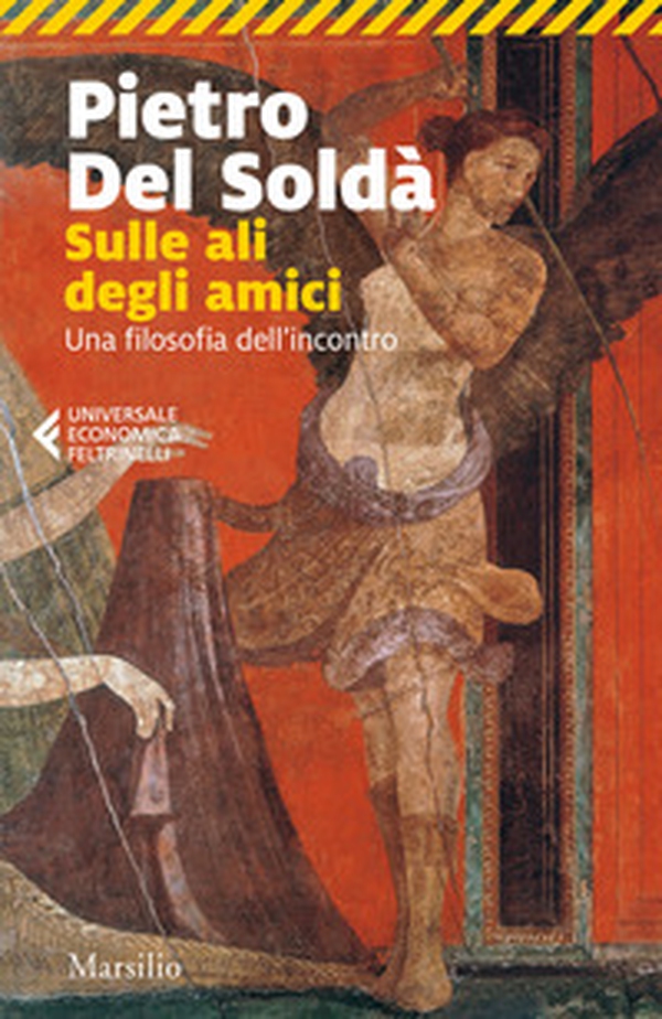 Sulle ali degli amici. Una filosofia dell'incontro - Librerie.coop Sulle ali degli amici. Una filosofia dell'incontro - Librerie.coop