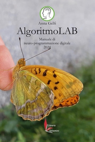 AlgoritmoLAB. Manuale di neuro-programmazione digitale 2024 - Librerie.coop