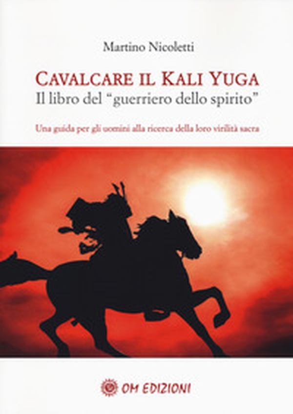 Cavalcare il Kali Yuga. Il libro del «guerriero dello spirito» - Librerie.coop Cavalcare il Kali Yuga. Il libro del «guerriero dello spirito» - Librerie.coop