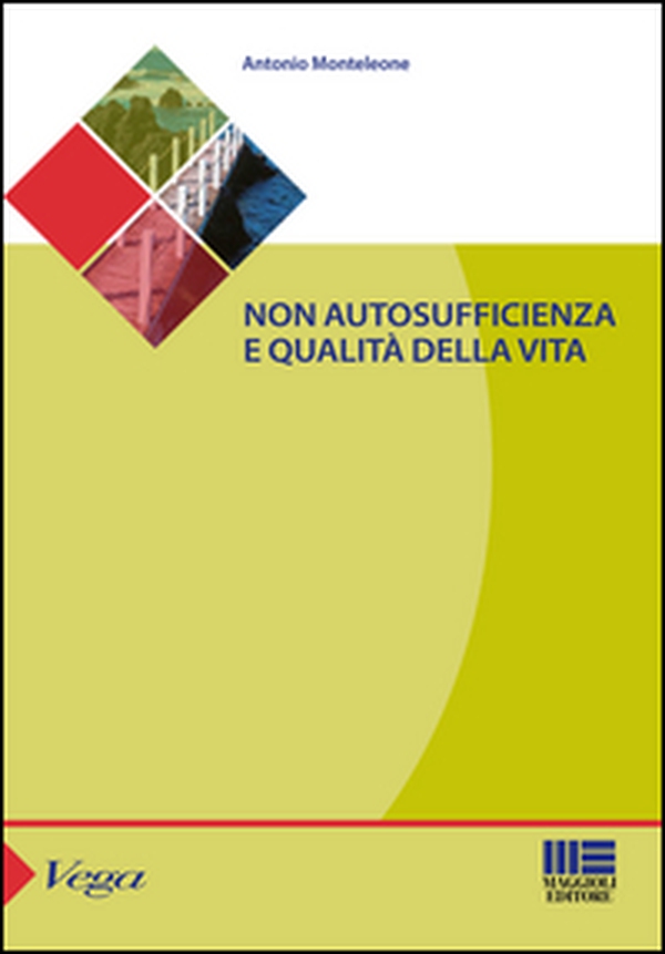 Non autosufficienza e qualità della vita - Librerie.coop Non autosufficienza e qualità della vita - Librerie.coop