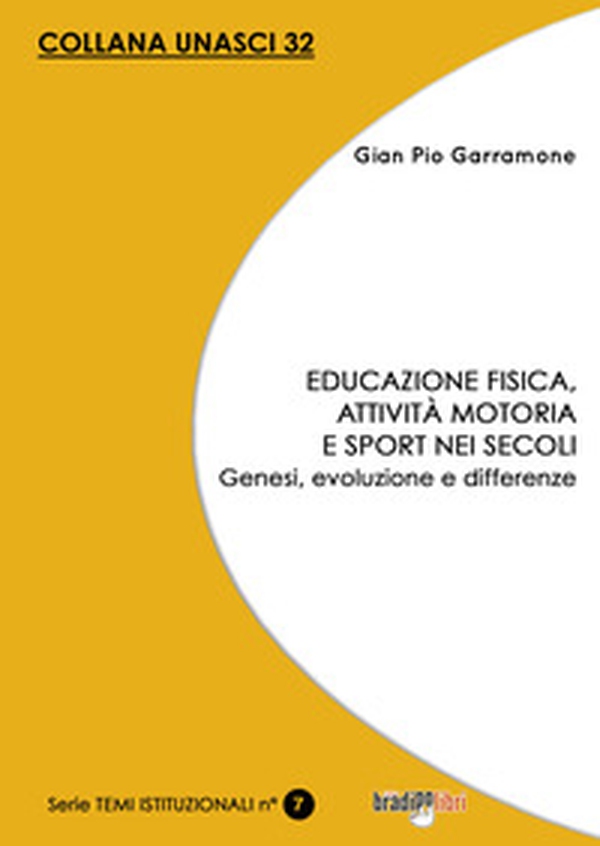 Educazione fisica, attività motoria e sport nei secoli. Genesi, evoluzione e differenze - Librerie.coop Educazione fisica, attività motoria e sport nei secoli. Genesi, evoluzione e differenze - Librerie.coop