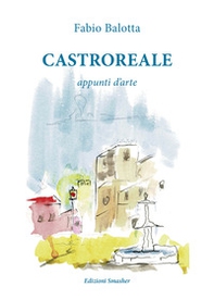 Castroreale. Appunti d'arte - Librerie.coop
