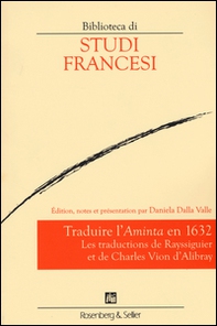 Traduire l'«Aminta» en 1632. Les traductions de Rayssiguier et de Charles Vion d'Alibray - Librerie.coop