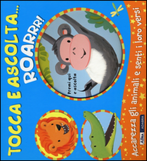 Roarrr! Tocca e ascolta... - Librerie.coop Roarrr! Tocca e ascolta... - Librerie.coop
