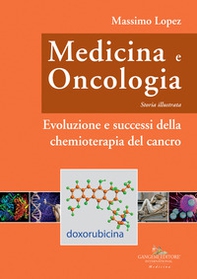 Medicina e oncologia. Storia illustrata - Vol. 9 - Librerie.coop Medicina e oncologia. Storia illustrata - Vol. 9 - Librerie.coop