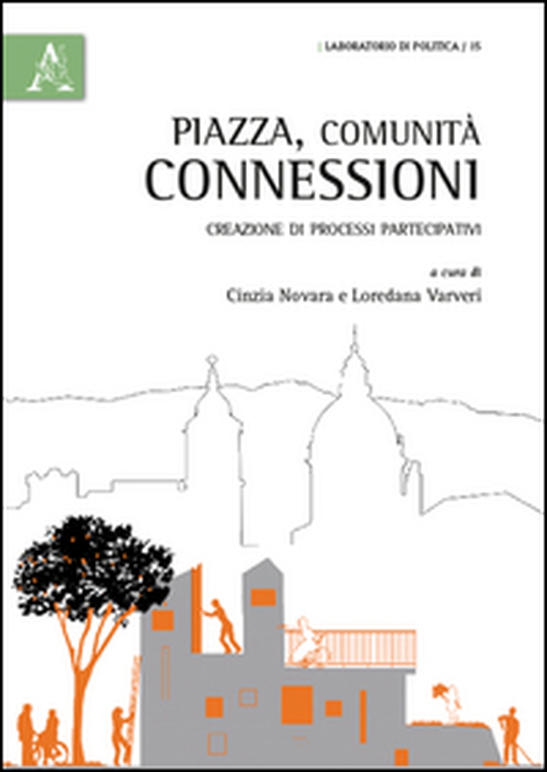Piazza comunità connessioni. Creazione di processi partecipativi - Librerie.coop Piazza comunità connessioni. Creazione di processi partecipativi - Librerie.coop