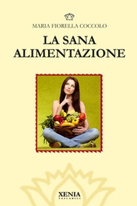 La sana alimentazione - Librerie.coop La sana alimentazione - Librerie.coop