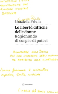 La libertà difficile delle donne. Ragionando di corpi e di poteri - Librerie.coop