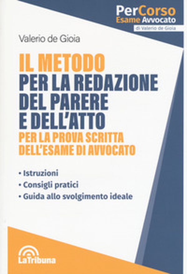 Il metodo per la redazione del parere e dell'atto per la prova scritta dell'esame di avvocato - Librerie.coop Il metodo per la redazione del parere e dell'atto per la prova scritta dell'esame di avvocato - Librerie.coop