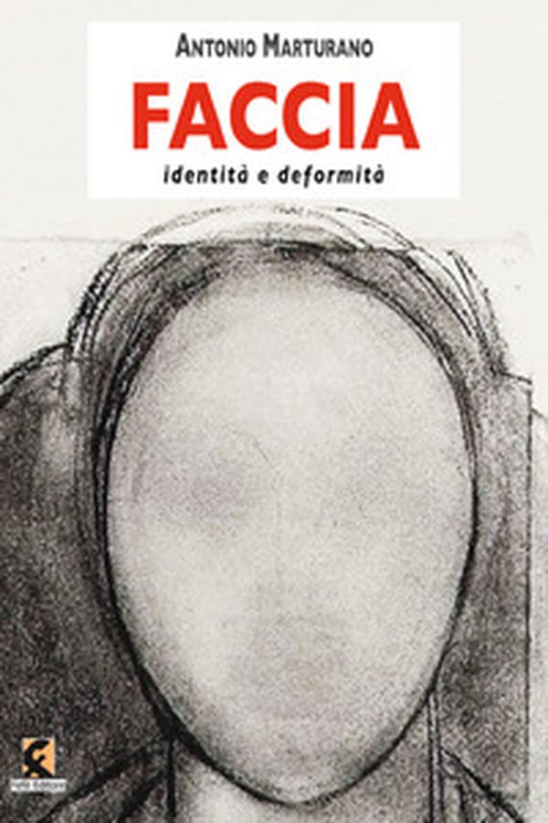 Faccia. Identità e deformità - Librerie.coop Faccia. Identità e deformità - Librerie.coop