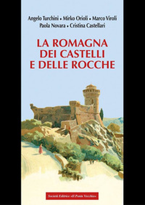 La Romagna dei castelli e delle rocche - Librerie.coop La Romagna dei castelli e delle rocche - Librerie.coop