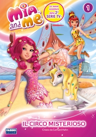 Mia and me - Il circo misterioso - Librerie.coop