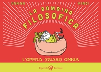 La bambina filosofica. L'opera (quasi) omnia - Librerie.coop