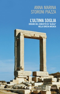 L'ultima soglia. origine del concetto di «aldilà» nella Grecia arcaica - Librerie.coop